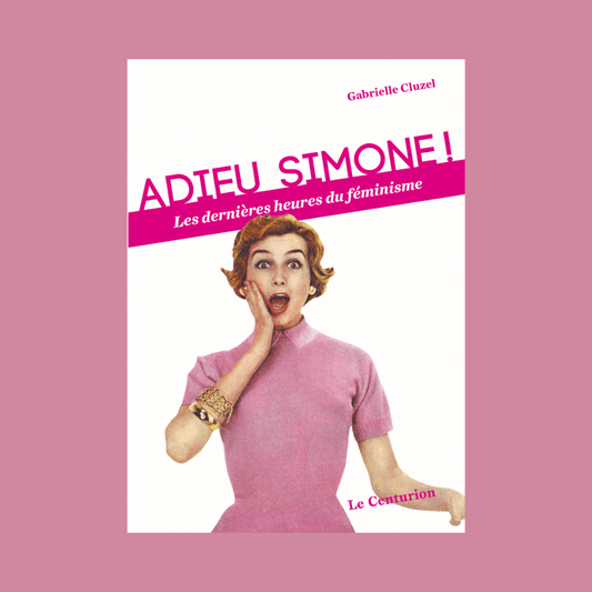 Couverture de Adieu Simone ! les dernières heures du féminisme